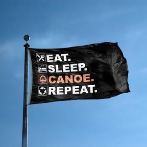Bandeira Eat Sleep Canoe Repeat 3 x 5 pés - 100% poliéster, ilhós de latão, para áreas internas e externas, faixa dupla ou simples