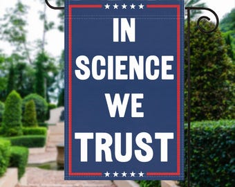 Drapeau de jardin politique In Science We Trust – 100 % polyester, 30 x 40 cm, décoration d'extérieur résistante aux intempéries