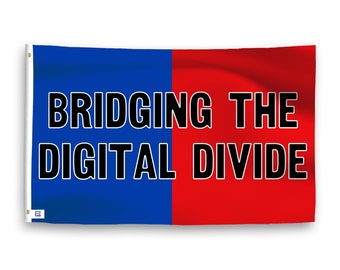 Bridging the Digital Divide Flag - 100% Polyester, Grommets or Sleeve, Indoor Outdoor