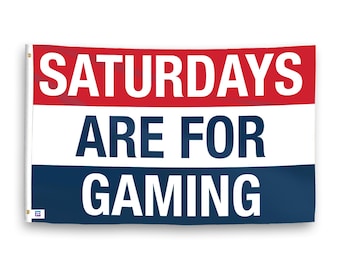 Saturdays Are for Gaming Flag 12x18 in to 3x5 ft - 100% Polyester,, Indoor Outdoor, Single or Double Sided