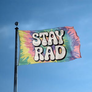 Stay Rad Tie Dye Flag 3x5 ft - 100% Polyester, Brass Grommets, Indoor Outdoor, Double or Single Sided Banner