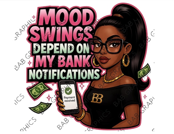 Mood Swings Bank Notifications PNG – Afrocentric Boss Lady Graphic (Digital Download)