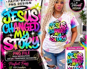 Christian Graffiti PNG | Jesus Changed My Story Faith Apparel (Digital Download)
