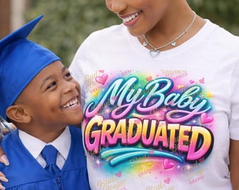 My Baby Graduated PNG | Proud Mom Graduation Image (Digital Download)