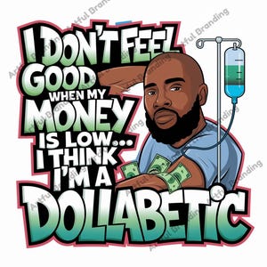 Grafica "Dollabetic" di Funny Money IV / Arte urbana streetwear PNG / Design di maglietta umoristico finanziario hip hop / Arte maschile nera audace