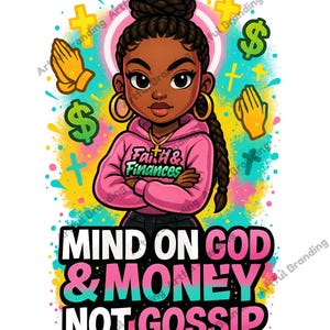 Fede e finanze "Pensa a Dio e al denaro, non al pettegolezzo" Arte digitale - Grafica per l'emancipazione delle ragazze nere - PNG stampabile per magliette e diari