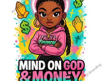 Black Girl Empowerment Art: Faith & Finances PNG (Digital Download)