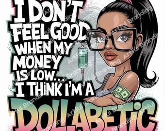 Arte con frases divertidas sobre dinero de Dollabetic: Chica atrevida PNG SVG (Descarga digital)