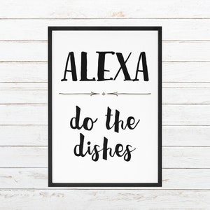 Alexa Do The Dishes Kitchen Wall Art Print | Kitchen Decor | Wall Art | Printable PDF | Funny Wall Decor | Kitchen Art
