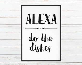 Alexa Do The Dishes Kitchen Wall Art Print | Kitchen Decor | Wall Art | Printable PDF | Funny Wall Decor | Kitchen Art