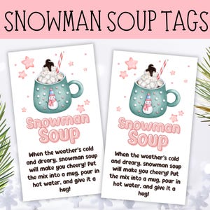 May include: Two "Snowman Soup" gift tags. Each tag shows a teal mug with a snowman design, topped with whipped cream and a straw. Pink text reads "Snowman Soup" with instructions below.