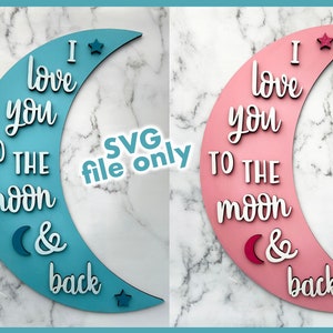 I love you to the moon and back SVG FILE ONLY, file for Glowforge, Laser cut file for Mira, Glow forge, Moon, Stars, Baby Sign