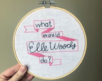 Wat zou Elle Woods doen? borduurwerk hoepel