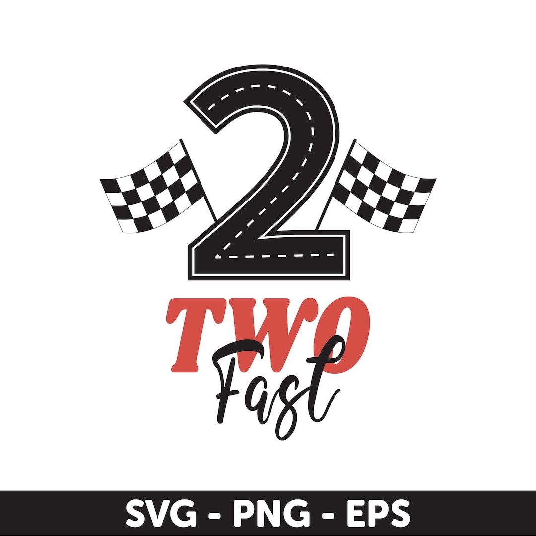 Two Fast Birthday Svg, Race Car Theme for 2nd Birthday Party ...