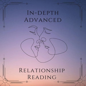 In - depth advanced relationship reading.