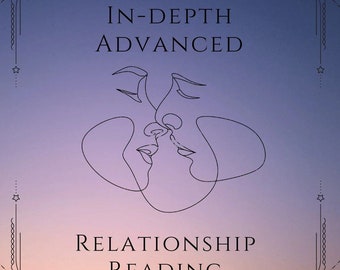 In - depth advanced relationship reading.