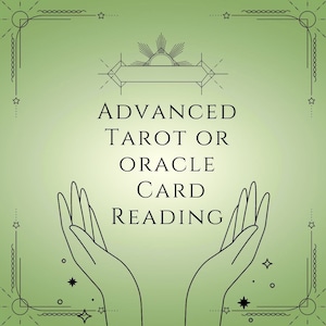 Advanced Tarot or Oracle card reading