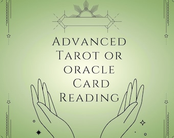 Advanced Tarot or Oracle card reading