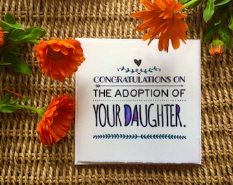 35) Hand made card:  “Congratulations on the adoption of your daughter.”