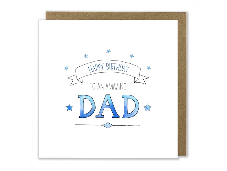 May include: A square birthday card with a white background and a brown envelope. The card features the text "HAPPY BIRTHDAY TO AN AMAZING DAD" in blue watercolor lettering, with blue star accents.