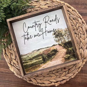 Country Roads Take me Home Landscape Moody Vintage Art Sign