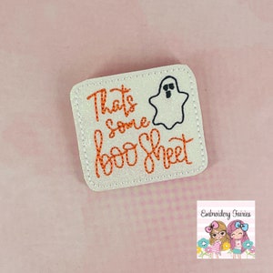 That's Some Boo Sheet Feltie File, Ghost Embroidery Digital File, ITH Design, Halloween Feltie Design, Machine Embroidery Design