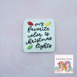 My Favorite Color is Christmas Lights Feltie File - Feltie Design - Christmas Feltie - Machine Embroidery Design - Embroidery File