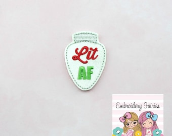 Lit AF Bulb Feltie File - Christmas Feltie Design - Embroidery Digital File - Machine Embroidery Design - Embroidery File - Feltie Design