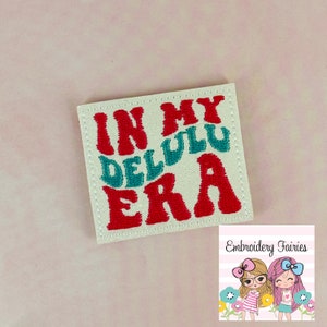 In My Dululu Era Feltie Design, Funny Feltie Design, Embroidery Feltie File, ITH Embroidery Design, Machine Embroidery Pattern
