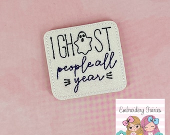 I Ghost People All Year Feltie File, Halloween Embroidery Digital File, ITH Design, Halloween Feltie Design, Ghost Feltie File