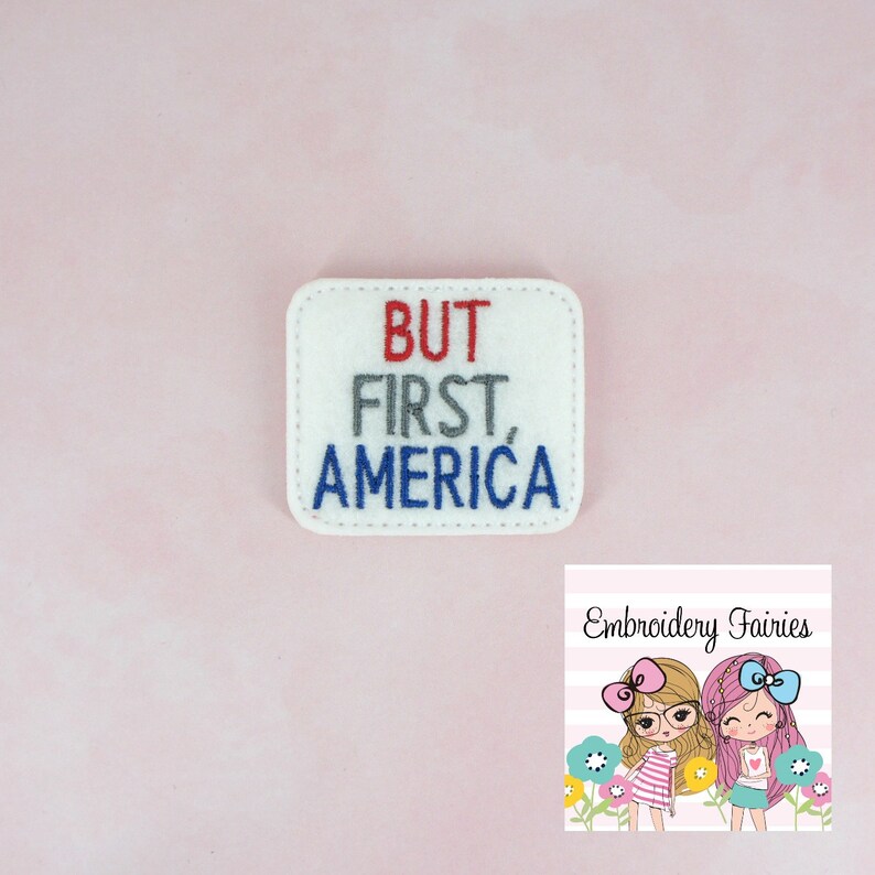 But First America Feltie Design Embroidery File ITH Embroidery File Medical Embroidery File Machine Embroidery Design Feltie File image 1