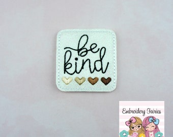 Be Kind Human Kind Feltie File - Uguaglianza razziale Feltie Design - ITH Design - Ricamo Digital File - Machine Embroidery Design
