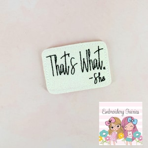 That&#39;s What Feltie Design, Funny Feltie Design, Feltie Pattern, Feltie File, Mini Embroidery Pattern, Machine Embroidery, ITH Embroidery