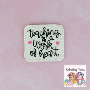 Teaching Is A Work Of Heart Feltie Design, Feltie File, ITH Design, Machine Embroidery Design, Small Embroidery Design, Teacher Feltie