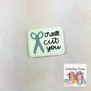 I Will Cut You Feltie File - Hairdresser Feltie Design - Feltie Design File - Cosmetology Embroidery Design - Embroidery File - Felties
