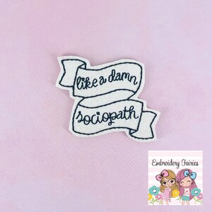 Like A Damn Sociopath Feltie File - Feltie Design - Feltie Design File - Machine Embroidery Design - Embroidery File - Feltie Pattern