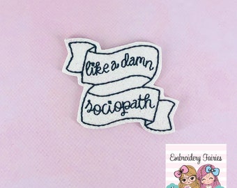 Like A Damn Sociopath Feltie File - Feltie Design - Feltie Design File - Machine Embroidery Design - Embroidery File - Feltie Pattern