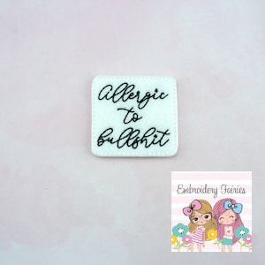 Allergic to BS Feltie File - Feltie Design - ITH Feltie - ITH Feltie Design - Feltie File - Feltie Pattern - Funny Feltie Design - Feltie