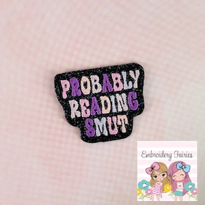 Probably Reading Smut Feltie Design, Book Feltie File, Embroidery Design, Mini Embroidery Design, In The Hoop Machine Embroidery Pattern