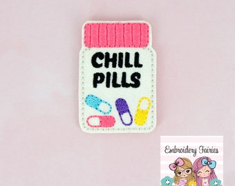 Chill Pills Feltie File - Funny Embroidery File - ITH Embroidery File - Planner Clip Embroidery File - Machine Embroidery Design