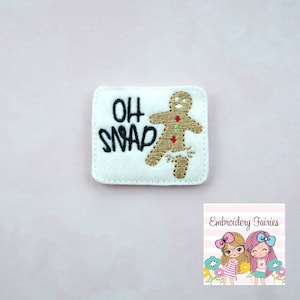 Oh Snap Feltie File -Gingerbread Feltie Design - Christmas Feltie Design - Embroidery Design - Embroidery File - Feltie Design - Feltie
