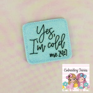 Yes I'm Cold Feltie Design, Winter Feltie Design, Christmas Feltie Design, Funny Feltie File, Mini Embroidery Pattern, Machine Embroidery