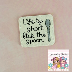 Life Is Short Lick The Spoon Feltie Design, Funny Feltie Design, Election Feltie File, ITH Embroidery Design, Machine Embroidery Pattern