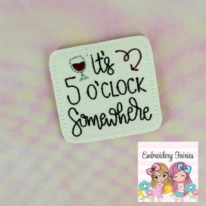 It&#39;s 5 o&#39;clock Somewhere Feltie Design, Adult Feltie Design, Funny Feltie File, Funny ITH Embroidery Design, Mini Embroidery Pattern