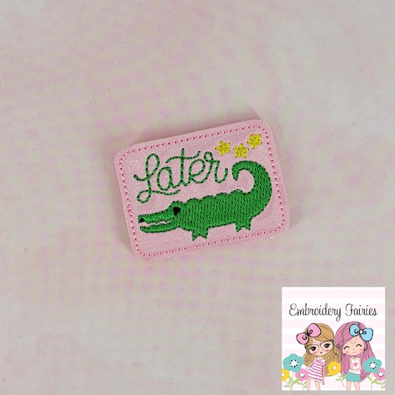 Later Alligator Feltie Design, Funny Embroidery File, ITH Machine Embroidery Design, Embroidery Digital File