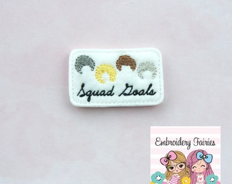 Squad Goals  Feltie File - Girls Feltie - Feltie Design - Machine Embroidery Design - Feltie Designs - Feltie