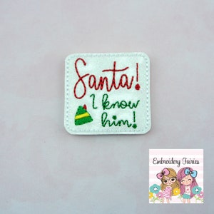 Santa I know Him Feltie File - Christmas Feltie - Feltie - Christmas Embroidery Design - Feltie Design - Embroidery Design