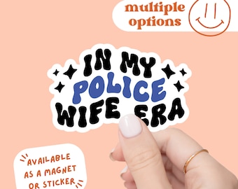 Police Wife Era Waterproof Sticker or Magnet, Thin Blue Line Gifts, Gifts For Police Officers, Gifts For Police Wives