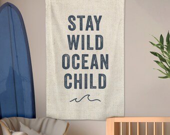 Stay Wild Ocean Child - EXTRA LARGE Nursery Wall Flag, surf baby shower, surf nursery decor, surf baby, surf party, surf gifts, surf art