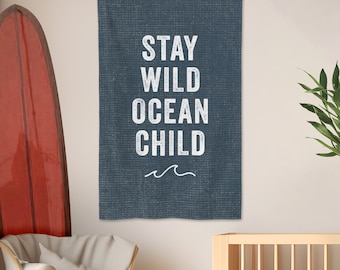 Stay Wild Ocean Child - EXTRA LARGE Nursery Wall Flag, surf baby shower, surf nursery decor, surf baby, surf party, surf gifts, surf art